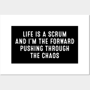 Life is a scrum, and I'm the forward pushing through the chaos Posters and Art